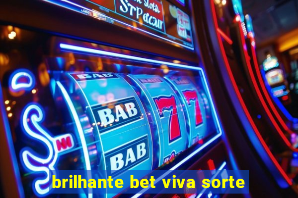 brilhante bet viva sorte